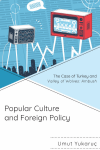 Umut Yukaruç - Popular Culture and Foreign Policy