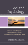 Stephen E. Parker - God and Psychology