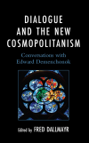 Fred Dallmayr - Dialogue and the New Cosmopolitanism