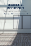 Bettina Messias Carbonell - Consequential Museum Spaces