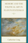 Catherine Craig - Memory and Political Art in Plato's Statesman