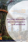 Christopher Schliephake, Evi Zemanek  - Anticipatory Environmental (Hi)Stories from Antiquity to the Anthropocene