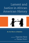 Timothy Fritz, Trisha Posey - Lament and Justice in African American History