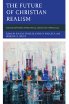 Dallas Gingles, Joshua Mauldin, Rebekah L. Miles - The Future of Christian Realism
