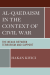 Hakan Kiyici - Al-Qaedaism in the Context of Civil War