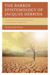 Peter Bornedal - The Barren Epistemology of Jacques Derrida