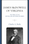 Charles A. Bodie - James Mcdowell of Virginia