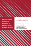 Bernadette Nadya Jaworsky, Radka Klvanová, Alica Synek Rétiová, Ivana Rapoš Božic, Jan Kotýnek Krotký - A Critical Cultural Sociological Exploration of Attitudes Toward Migration in Czechia