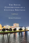 Michael O. Johnston - The Social Construction of a Cultural Spectacle