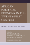 Emeka C. Iloh, Ernest T. Aniche, Stephen N. Azom - African Political Economy in the Twenty-First Century