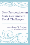 Barry W. Poulson, John Merrifield - New Perspectives on State Government Fiscal Challenges