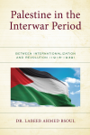 Labeeb Ahmed Bsoul - Palestine in the Interwar Period