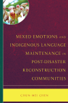 Chun-Mei Chen - Mixed Emotions and Indigenous Language Maintenance in Post-Disaster Reconstruction Communities