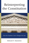 Edward F. Mannino - Reinterpreting the Constitution
