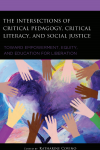 Katharine Covino, Cara Mulcahy - The Intersections of Critical Pedagogy, Critical Literacy, and Social Justice