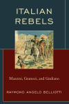 Raymond Angelo Belliotti - Italian Rebels