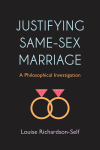 Louise Richardson-Self - Justifying Same-Sex Marriage