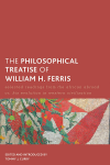 Tommy J. Curry - The Philosophical Treatise of William H. Ferris