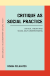 Robin Celikates - Critique as Social Practice