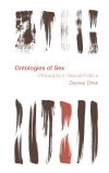 Zeynep Direk - Ontologies of Sex: Philosophy in Sexual Politics