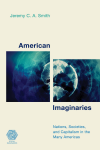 Jeremy C.A. Smith - American Imaginaries