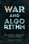 Max Liljefors, Gregor Noll, Daniel Steuer - War and Algorithm