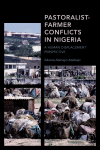 Adeola  Aderayo Adebajo - Pastoralist-Farmer Conflicts in Nigeria