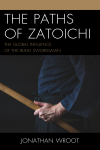 Jonathan Wroot - The Paths of Zatoichi