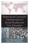 Kenneth  J. Fasching-Varner, Kerri J. Tobin, Norma A. Marrun, Iesha Jackson, Christine Clark - Multicultural Curriculum Transformation in Social Studies and Civic Education