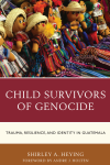 Shirley A. Heying - Child Survivors of Genocide