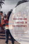 Lorraine Pe Symaco, Francisco P. Dumanig - Education and Language in the Philippines