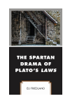 Eli Friedland - The Spartan Drama of Plato's Laws