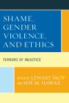 Lenart Škof, Shé M. Hawke - Shame, Gender Violence, and Ethics