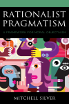 Mitchell Silver - Rationalist Pragmatism