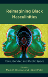 Mark C. Hopson, Mika'il Petin - Reimagining Black Masculinities