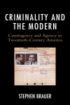 Stephen Brauer - Criminality and the Modern