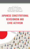 Helen Hardacre, Timothy S. George, Keigo Komamura, Franziska Seraphim - Japanese Constitutional Revisionism and Civic Activism