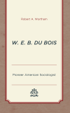 Robert A. Wortham - W. E. B. du Bois