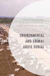 Tomaž Grušovnik, Reingard Spannring, Karen Lykke Syse - Environmental and Animal Abuse Denial