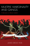 James Diego Vigil - Multiple Marginality and Gangs