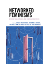 Shana MacDonald, Michelle MacArthur, Milena Radzikowska, Brianna I. Wiens - Networked Feminisms