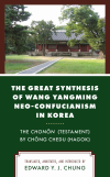 Edward Y. J. Chung - The Great Synthesis of Wang Yangming Neo-Confucianism in Korea