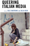 Sole Anatrone, Julia Heim - Queering Italian Media