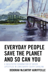 Deborah McCarthy Auriffeille - Everyday People Save the Planet and So Can You