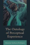 Sebastián Sanhueza Rodríguez - The Ontology of Perceptual Experience