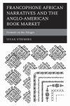 Vivan Steemers - Francophone African Narratives and the Anglo-American Book Market