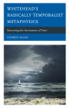 George Allan - Whitehead's Radically Temporalist Metaphysics