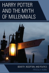 Priscilla Hobbs - Harry Potter and the Myth of Millennials