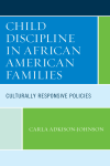 Carla Adkison-Johnson - Child Discipline in African American Families