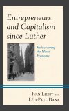 Ivan Light, Léo-Paul Dana - Entrepreneurs and Capitalism since Luther